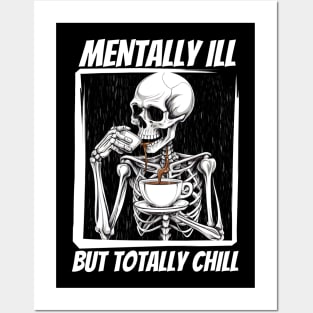 Mentally Ill But Totally Chill Posters and Art